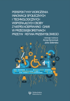 Perspektywy wdrożenia innowacji społecznych i technologicznych wspierających osoby z niepełnosprawnościami w przedsiębiorstwach przetw&oacute;rstwa przemysłowego