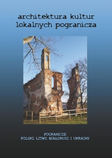 Architektura kultur lokalnych pogranicza. Sacrum w ruinie? T. V