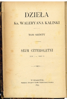 Dzieła Waleryana Kalinki. T. 6, Sejm czteroletni. T. 1 cz. 2