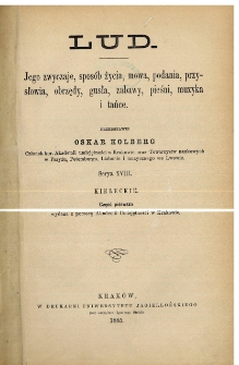 Lud : jego zwyczaje, sposób życia, mowa, podania, przysłowia, obrzędy, gusła, zabawy, pieśni, muzyka i tańce. Ser. 18, Kieleckie. Cz. 1