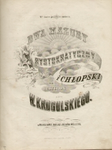 Dwa mazury : arystokratyczny i chłopski : na fortepian