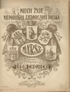 Niech żyje niepodległa zjednoczona Polska : marsz